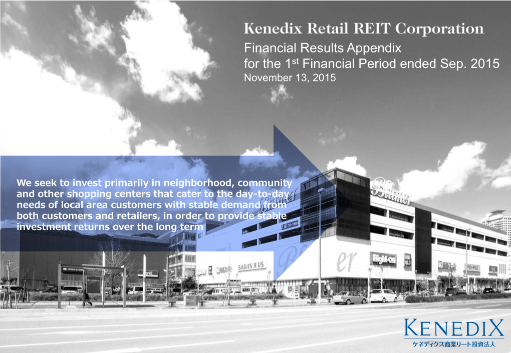 Financial Results Appendix for the 1St Financial Period Ended Sep. 2015 November 13, 2015