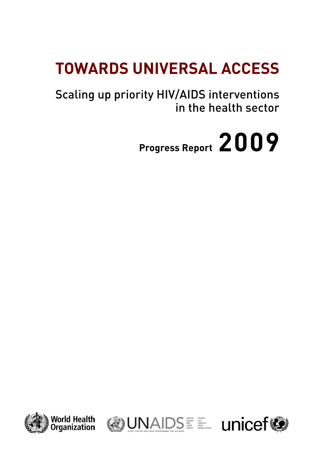 TOWARDS UNIVERSAL ACCESS Scaling up Priority HIV/AIDS Interventions in the Health Sector