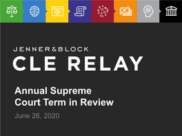 Annual Supreme Court Term in Review June 26, 2020 Annual Supreme Court Term in Review June 26, 2020 Our Panel