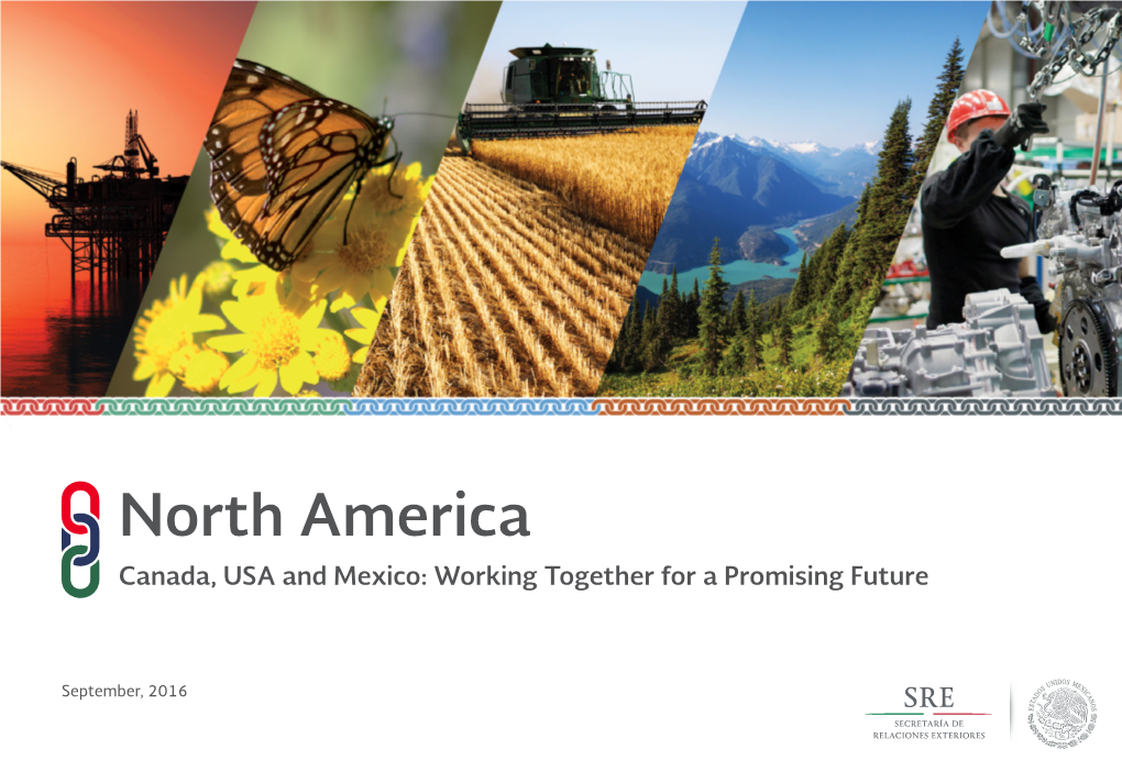 North America Canada, USA and Mexico: Working Together for a Promising Future