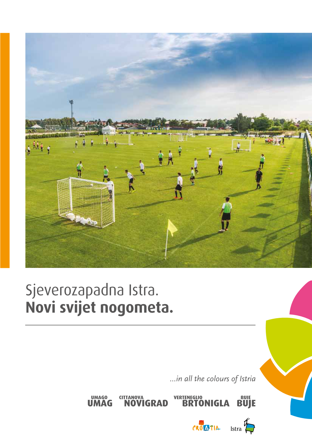 Sjeverozapadna Istra. Novi Svijet Nogometa. Sadržaj