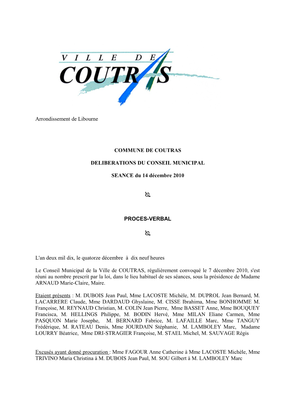 Arrondissement De Libourne COMMUNE DE COUTRAS DELIBERATIONS DU CONSEIL MUNICIPAL SEANCE Du 14 Décembre 2010 PROCES-VERBAL