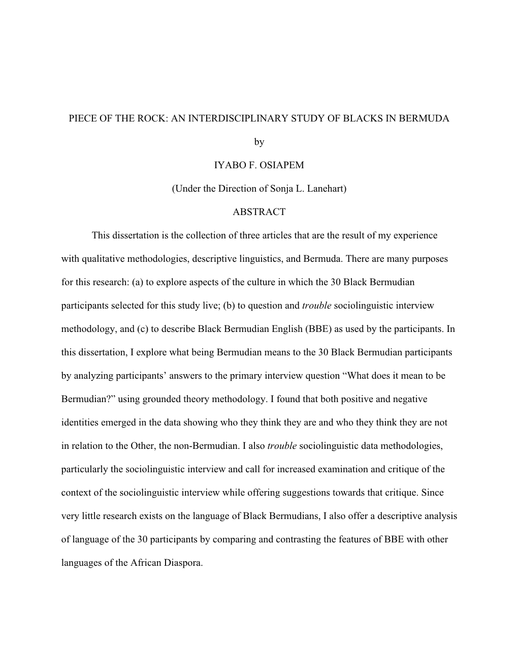 PIECE of the ROCK: an INTERDISCIPLINARY STUDY of BLACKS in BERMUDA by IYABO F. OSIAPEM (Under the Direction of Sonja L. Lanehart