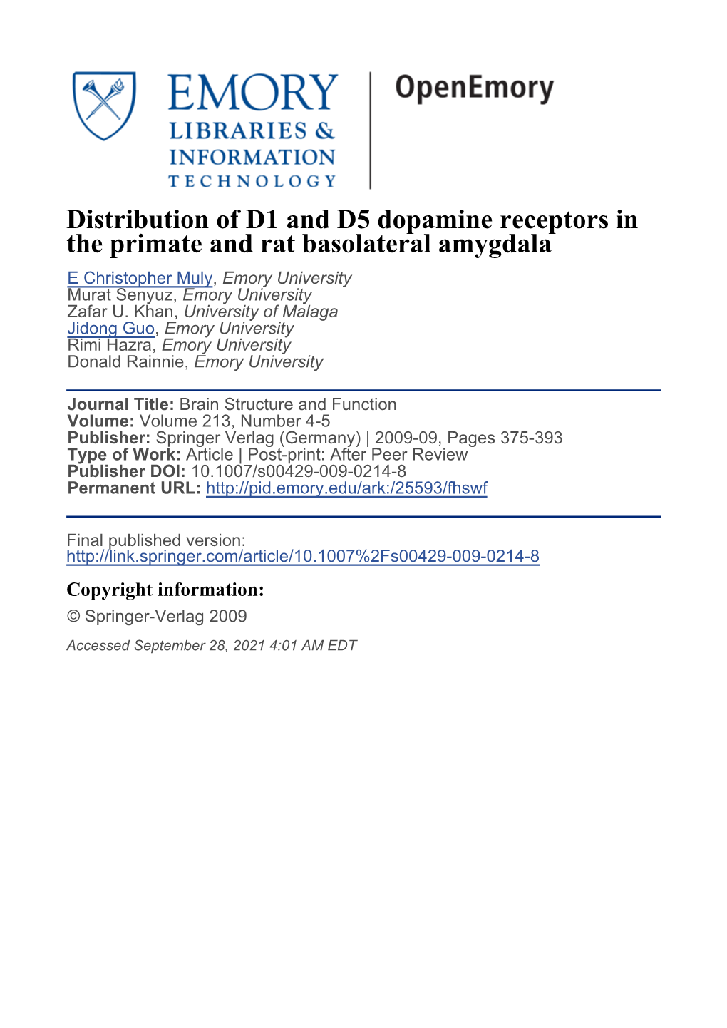 Distribution of D1 and D5 Dopamine Receptors in the Primate and Rat Basolateral Amygdala E Christopher Muly, Emory University Murat Senyuz, Emory University Zafar U