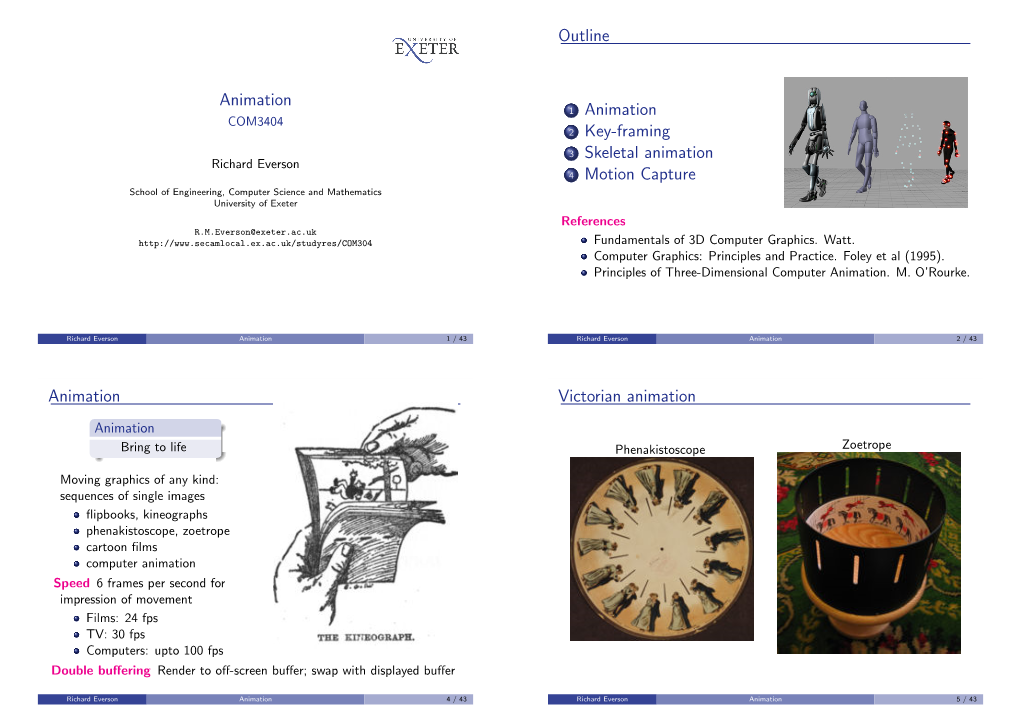 Animation Outline 1 Animation 2 Key-Framing 3 Skeletal Animation 4 Motion Capture Animation Victorian Animation