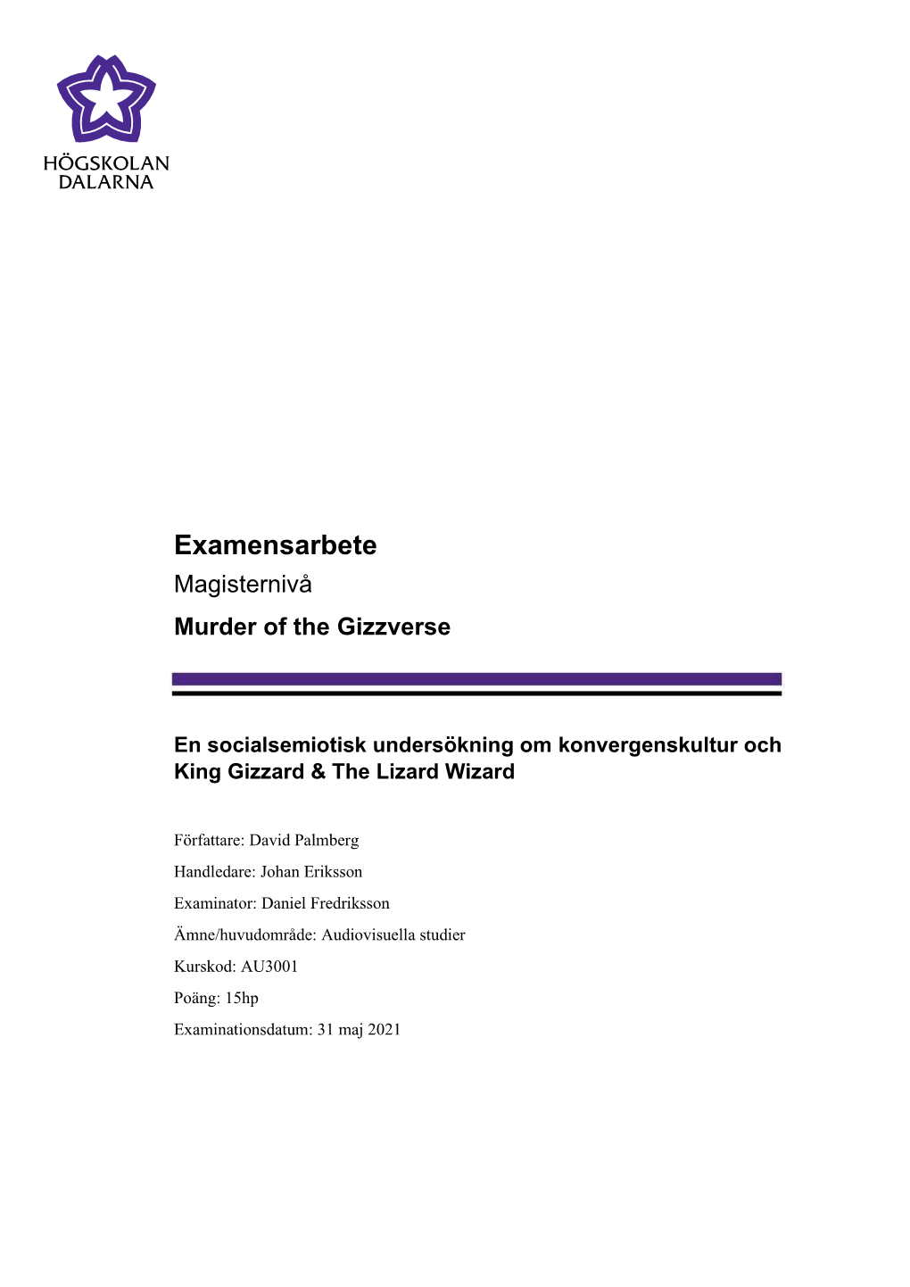 Examensarbete Magisternivå Murder of the Gizzverse