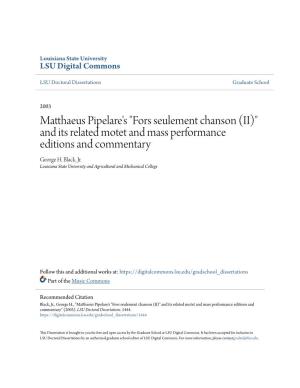 Matthaeus Pipelare's "Fors Seulement Chanson (II)" and Its Related Motet and Mass Performance Editions and Commentary George H