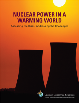 Nuclear Power in a Warming World Assessing the Risks, Addressing the Challenges Nuclear Power in a Warming World Assessing the Risks, Addressing the Challenges
