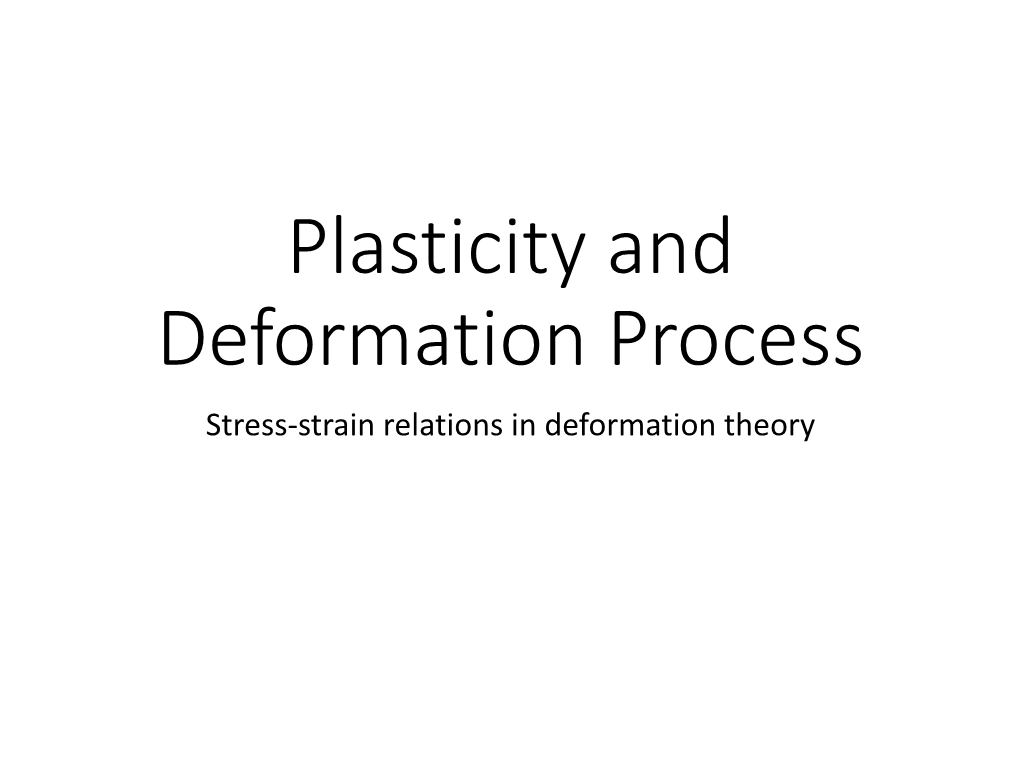 Plasticity and Deformation Process