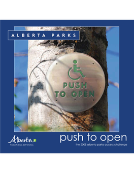 Push to Open the 2008 Alberta Parks Access Challenge Push to Open the 2008 Alberta Parks Access Challenge Written by Don Carruthers Den Hoed