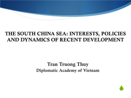 The South China Sea: Interests, Policies and Dynamics of Recent Development
