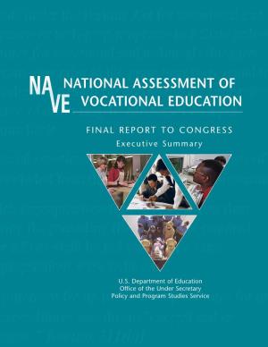 National Assessment of Vocational Education: Final Report to Congress: Executive Summary, Washington, D.C., 2004