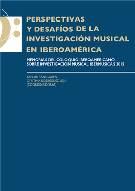 Memorias Del Coloquio Iberoamericano Sobre Investigacion Musical Ibermúsicas 2015