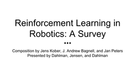 Reinforcement Learning in Robotics: a Survey