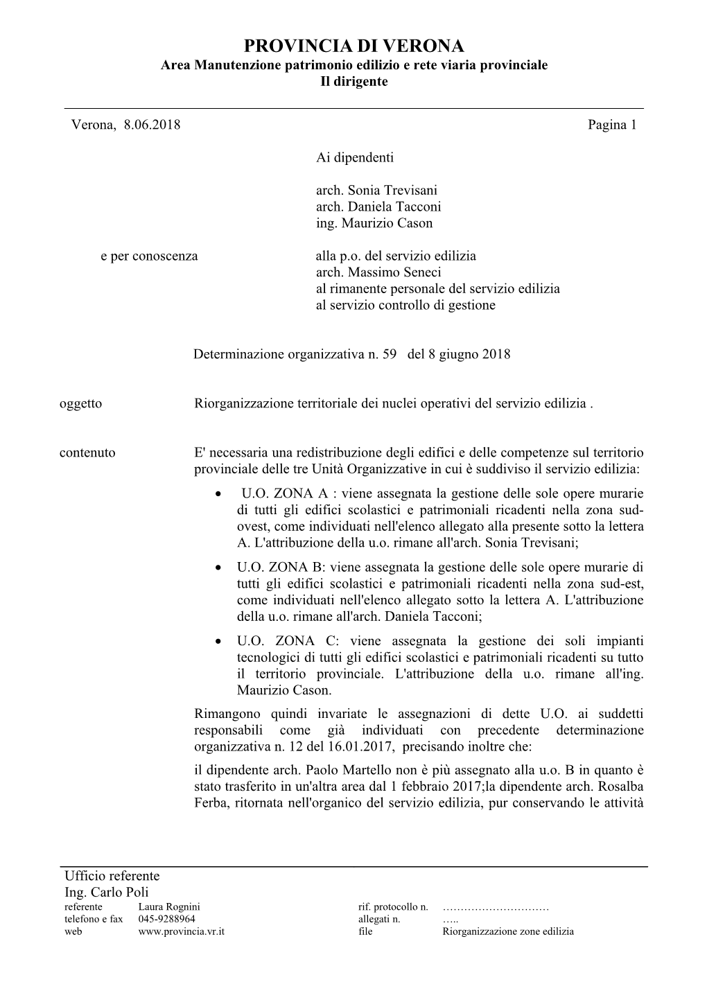 PROVINCIA DI VERONA Area Manutenzione Patrimonio Edilizio E Rete Viaria Provinciale Il Dirigente