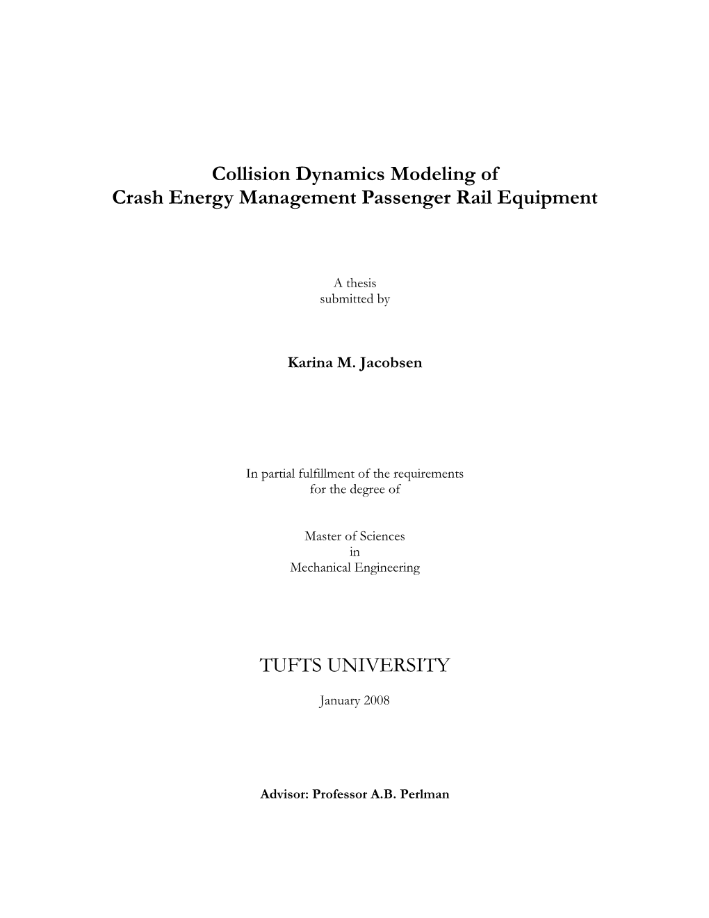 Collision Dynamics Modeling of Crash Energy Management Passenger Rail Equipment