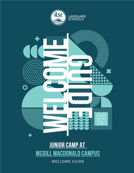 JUNIOR CAMP at MCGILL MACDONALD CAMPUS WELCOME GUIDE CONTENTS ARE YOU READY for 3 Preparing for Your Trip the EXPERIENCE OF