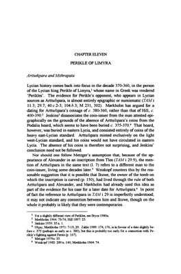 Lycian History Comes Back Into Focus in the Decade 370-360, in the Person of the Lycian King Perikle of Limyra, 1 Whose Name in Greek Was Rendered 'Perikles'