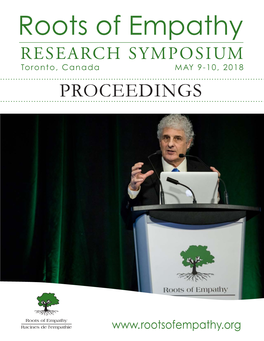 Roots of Empathy RESEARCH SYMPOSIUM Toronto, Canada MAY 9-10, 2018 Proceedings