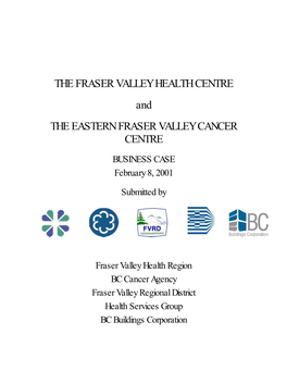 THE FRASER VALLEY HEALTH CENTRE and the EASTERN FRASER VALLEY CANCER CENTRE