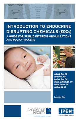 INTRODUCTION to ENDOCRINE DISRUPTING CHEMICALS (Edcs) a GUIDE for PUBLIC INTEREST ORGANIZATIONS and POLICY-MAKERS