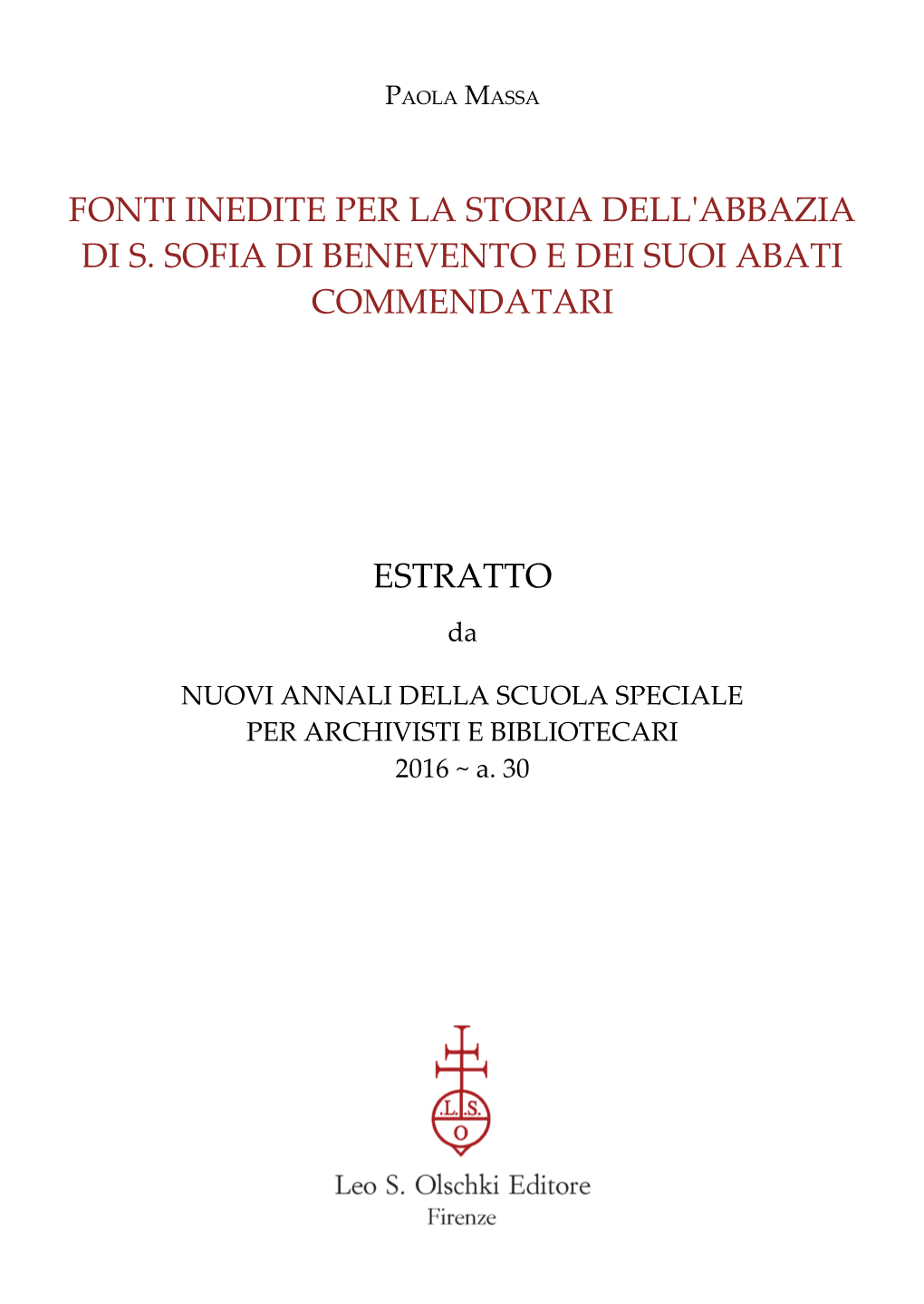 Fonti Inedite Per La Storia Dell'abbazia Di S. Sofia Di Benevento E Dei Suoi Abati Commendatari