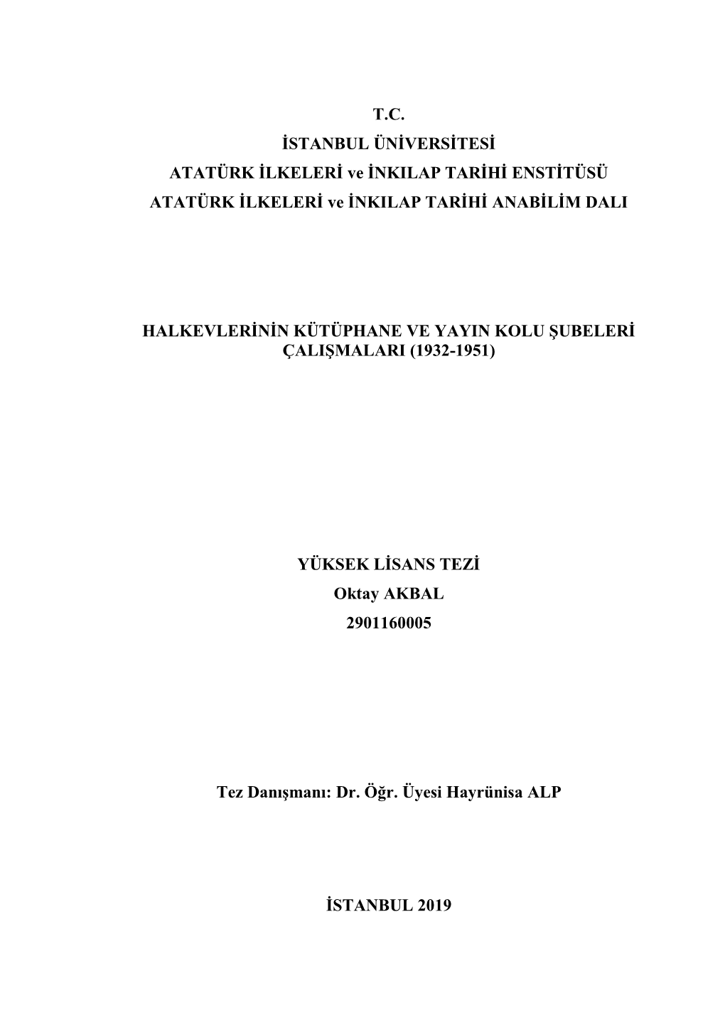 T.C. ĠSTANBUL ÜNĠVERSĠTESĠ ATATÜRK ĠLKELERĠ Ve ĠNKILAP TARĠHĠ ENSTĠTÜSÜ ATATÜRK ĠLKELERĠ Ve ĠNKILAP TARĠHĠ ANABĠLĠM DALI