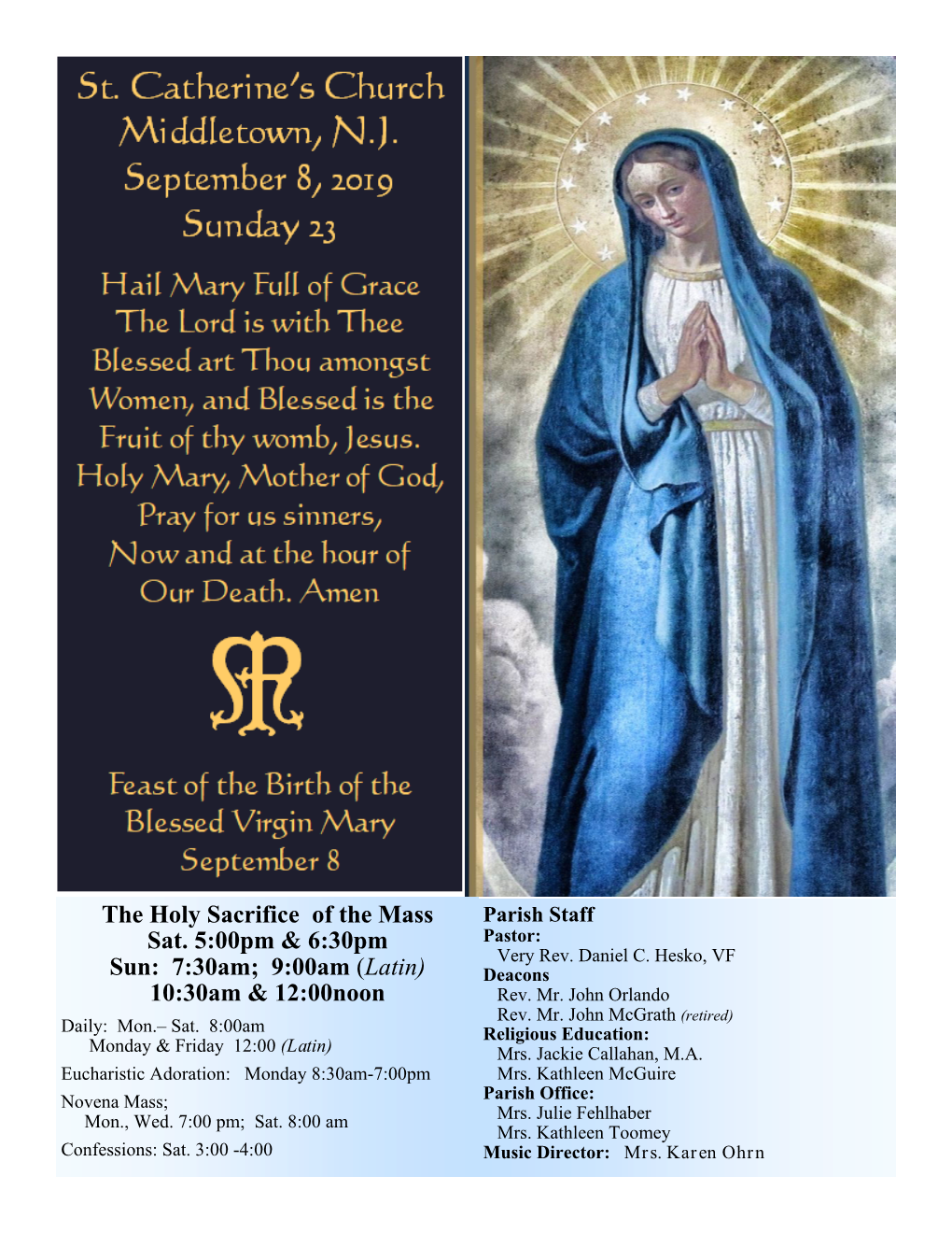 The Holy Sacrifice of the Mass Sat. 5:00Pm & 6