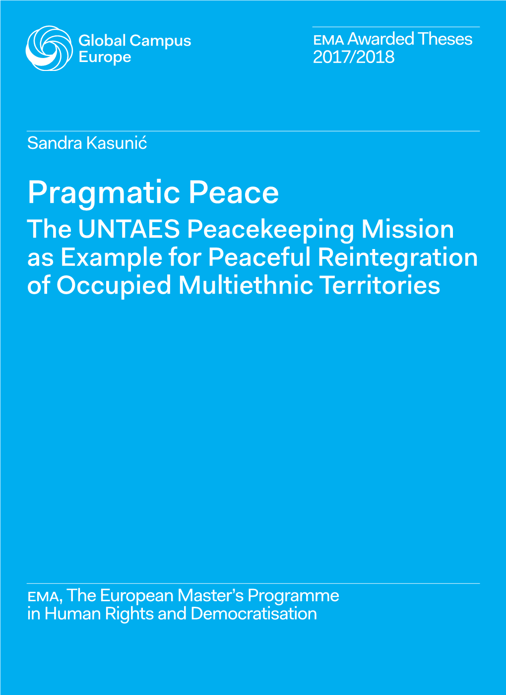 Pragmatic Peace the UNTAES Peacekeeping Mission As Example for Peaceful Reintegration of Occupied Multiethnic Territories