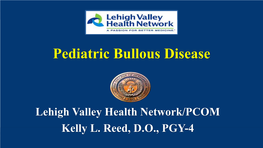 Pediatric Dermatology: Bullous Disease