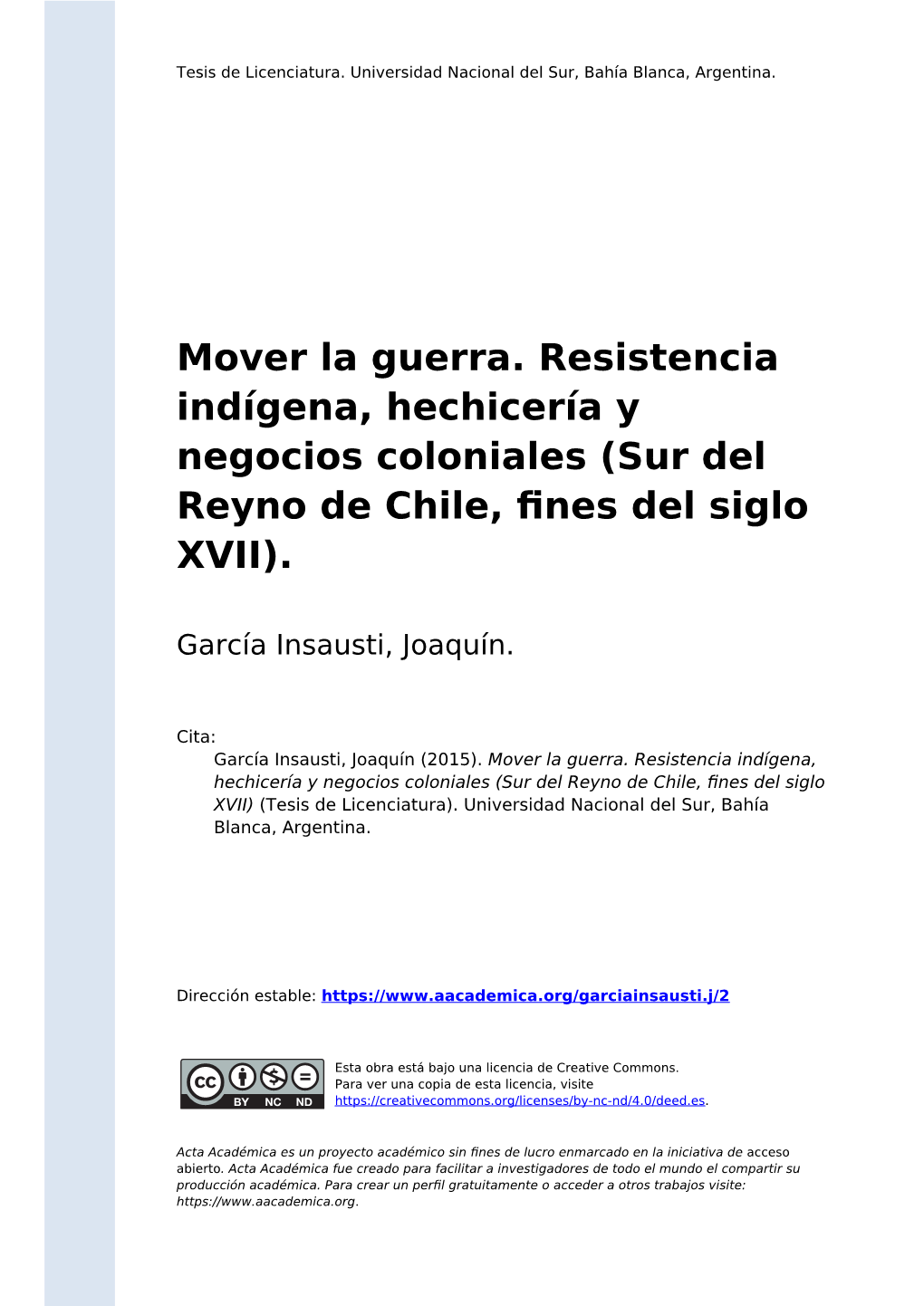 Mover La Guerra. Resistencia Indígena, Hechicería Y Negocios Coloniales (Sur Del Reyno De Chile, ﬁnes Del Siglo XVII)