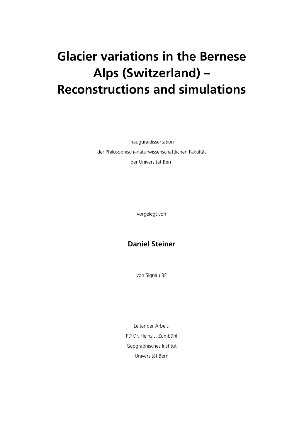 Glacier Variations in the Bernese Alps (Switzerland) – Reconstructions and Simulations