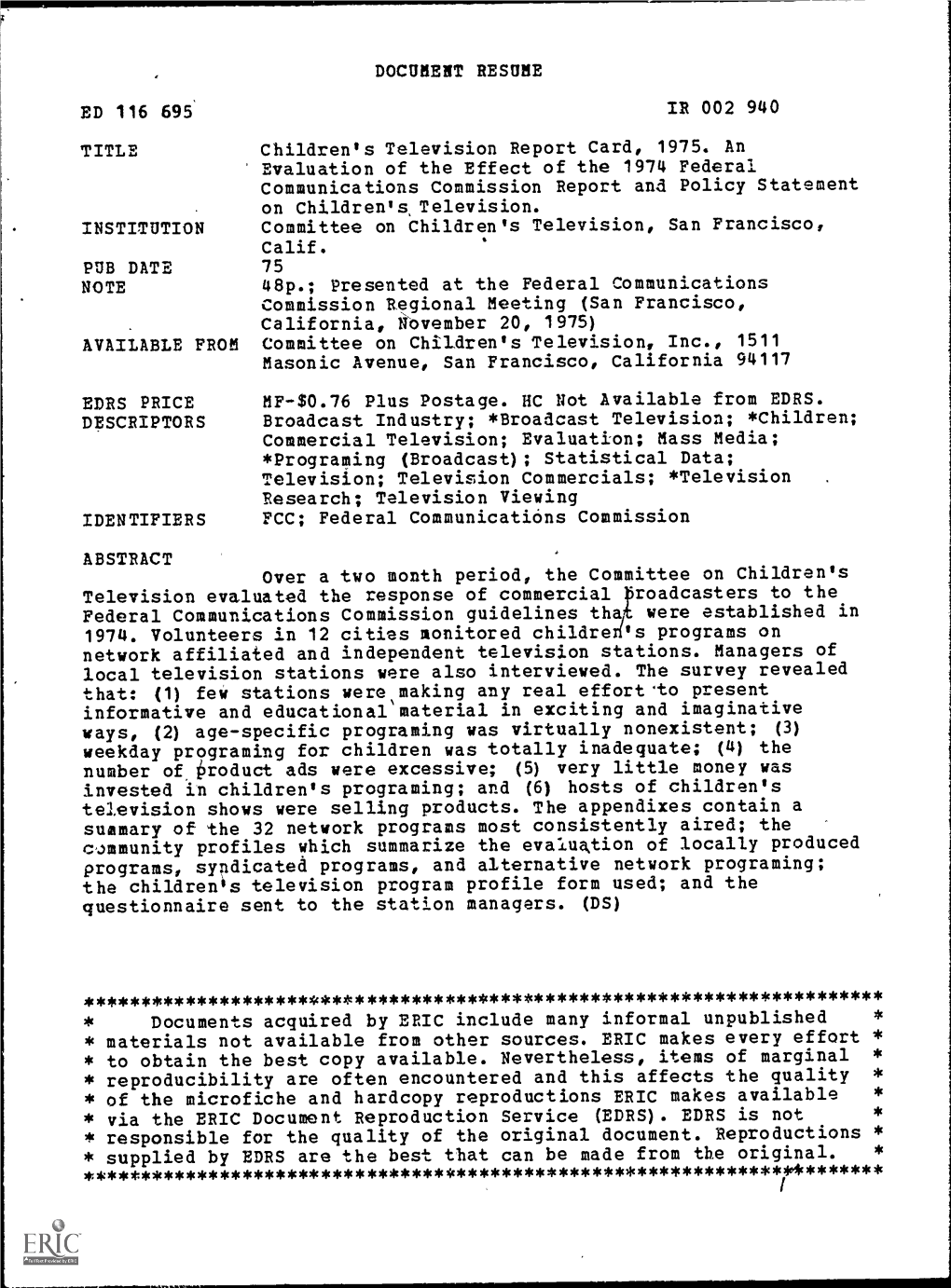 ED 116 695 IR 002 940 TITLE Children's Television Report Card