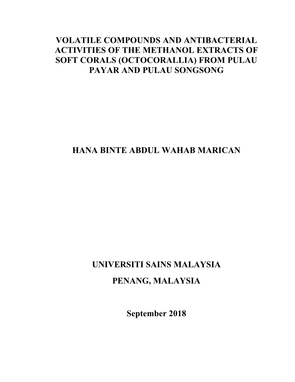 September 2018 VOLATILE COMPOUNDS and ANTIBACTERIAL ACTIVITIES of the METHANOL EXTRACTS of SOFT CORALS (OCTOCORALLIA) from PULAU PAYAR and PULAU SONGSONG