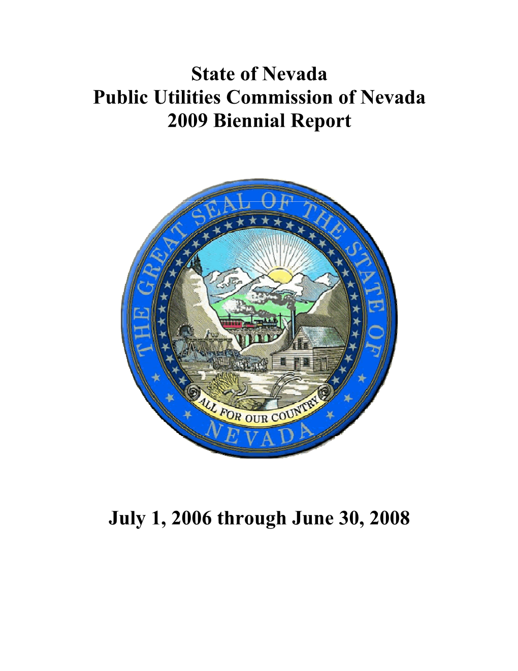 State of Nevada Public Utilities Commission of Nevada 2009 Biennial Report July 1, 2006 Through June 30, 2008