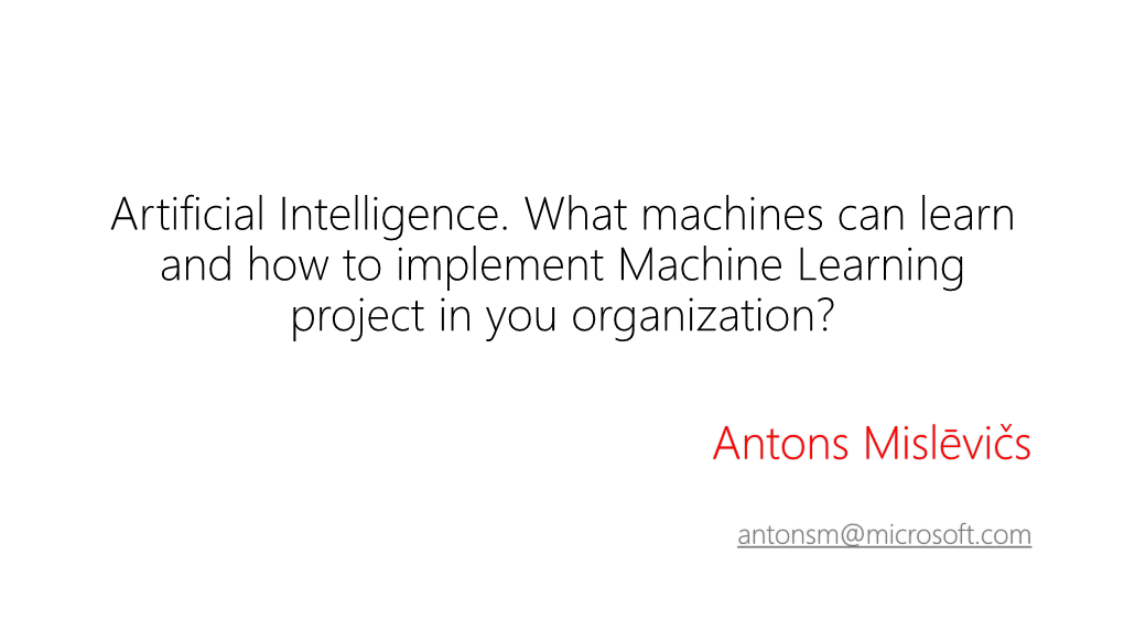 Artificial Intelligence. What Machines Can Learn and How to Implement Machine Learning Project in You Organization?