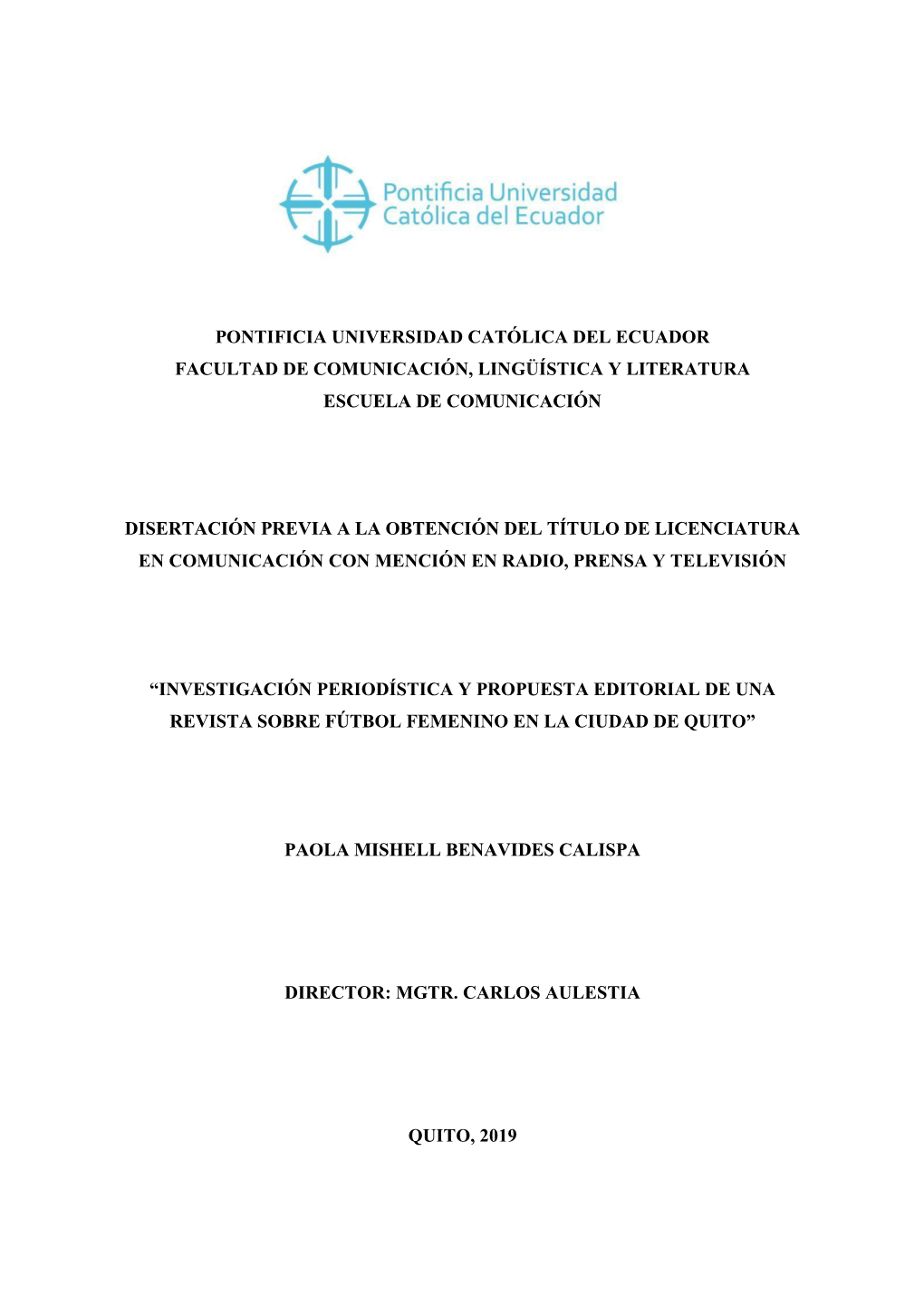 Pontificia Universidad Católica Del Ecuador Facultad De Comunicación, Lingüística Y Literatura Escuela De Comunicación