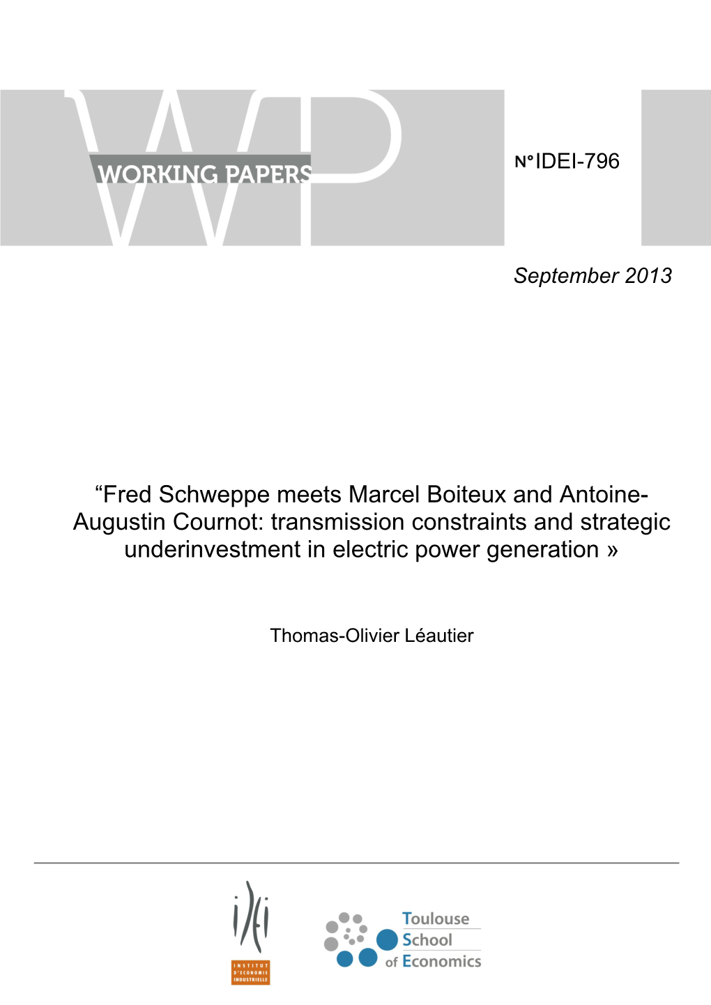 “Fred Schweppe Meets Marcel Boiteux and Antoine- Augustin Cournot: Transmission Constraints and Strategic Underinvestment in Electric Power Generation »