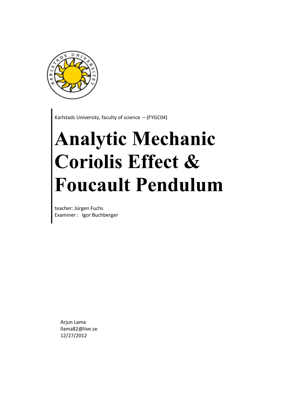 Analytic Mechanic Coriolis Effect and Foucault Pendulum