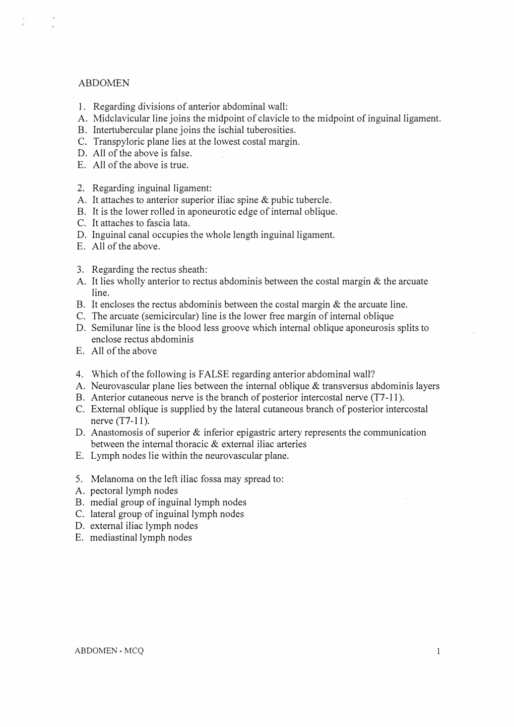 ABDOMEN 1. Regarding Divisions of Anterior Abdominal Wall