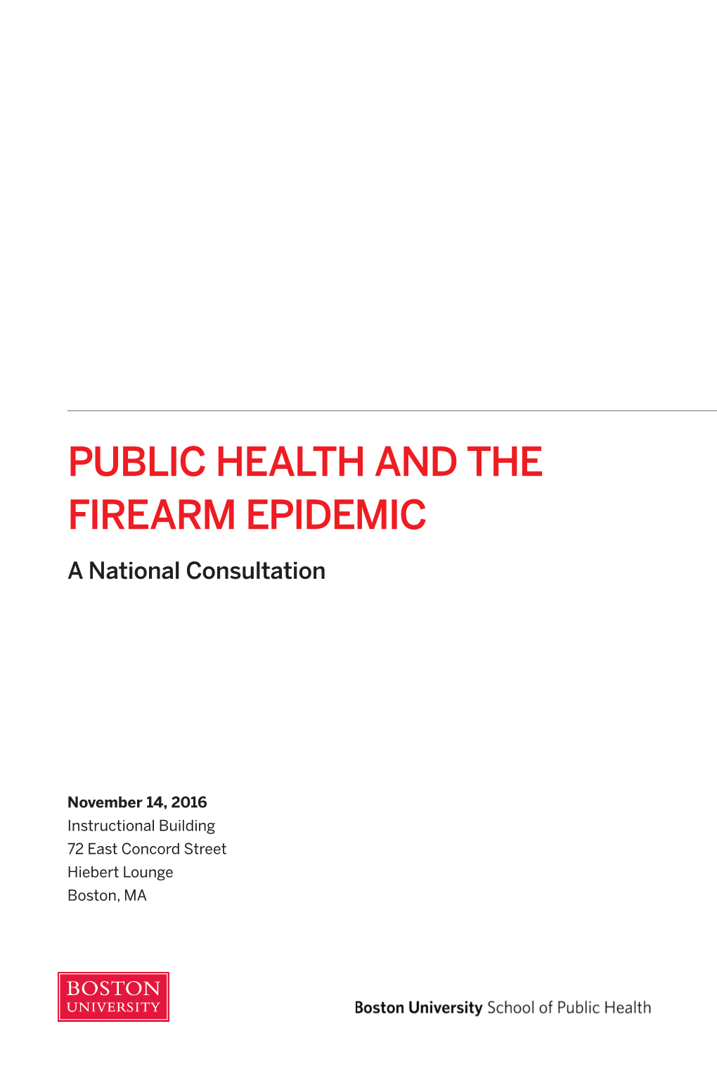 PUBLIC HEALTH and the FIREARM EPIDEMIC a National Consultation
