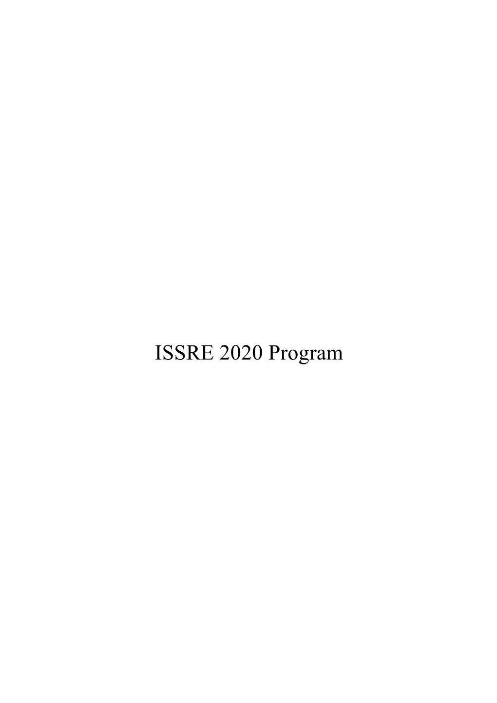 ISSRE 2020 Program Monday, Oct 12Th 13:00-13:15 13:15-14:15 14:15-14:30 14:30-15:30 14:15-14:30 15:45-16:45 Workshops Workshops Workshops