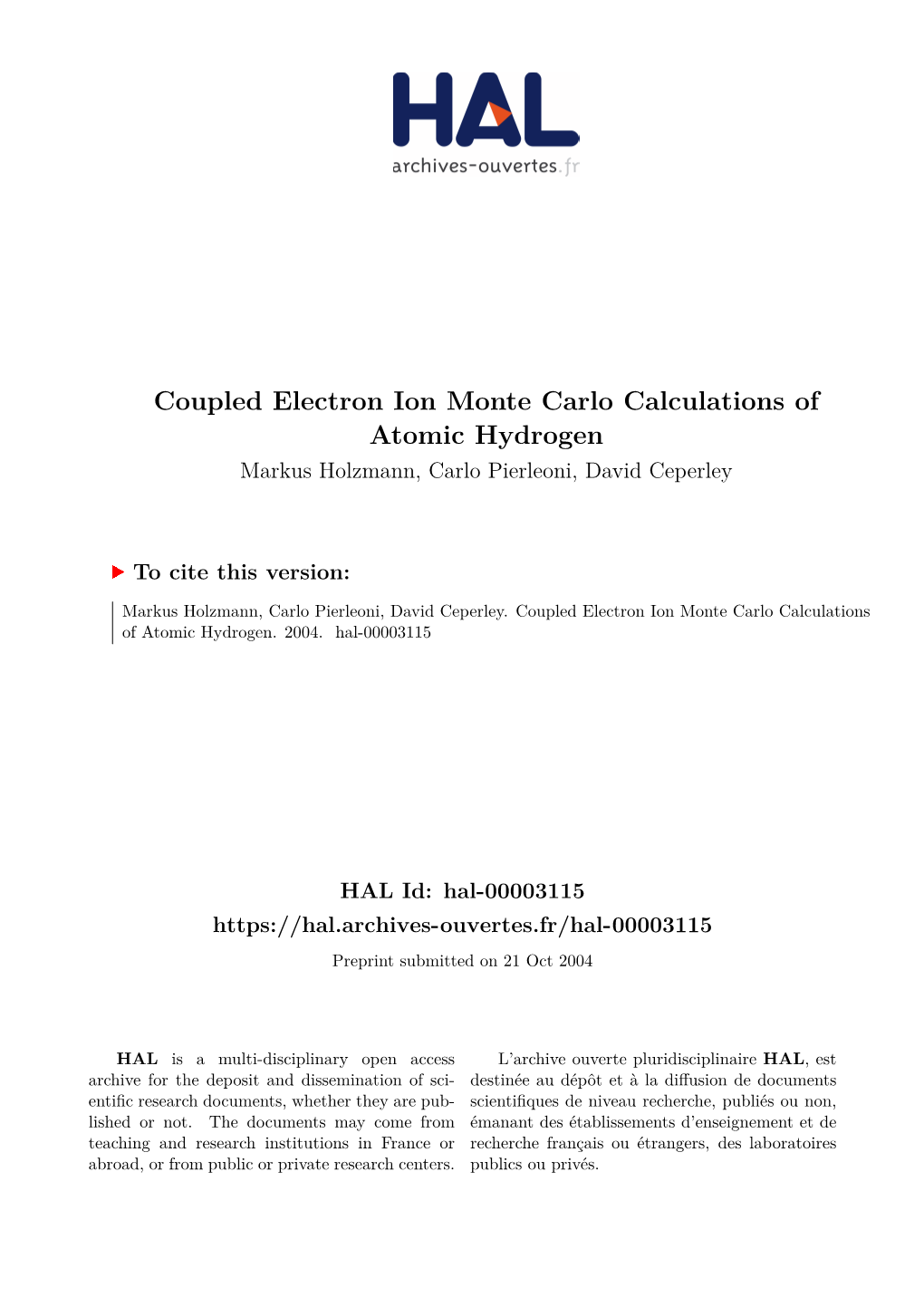 Coupled Electron Ion Monte Carlo Calculations of Atomic Hydrogen Markus Holzmann, Carlo Pierleoni, David Ceperley