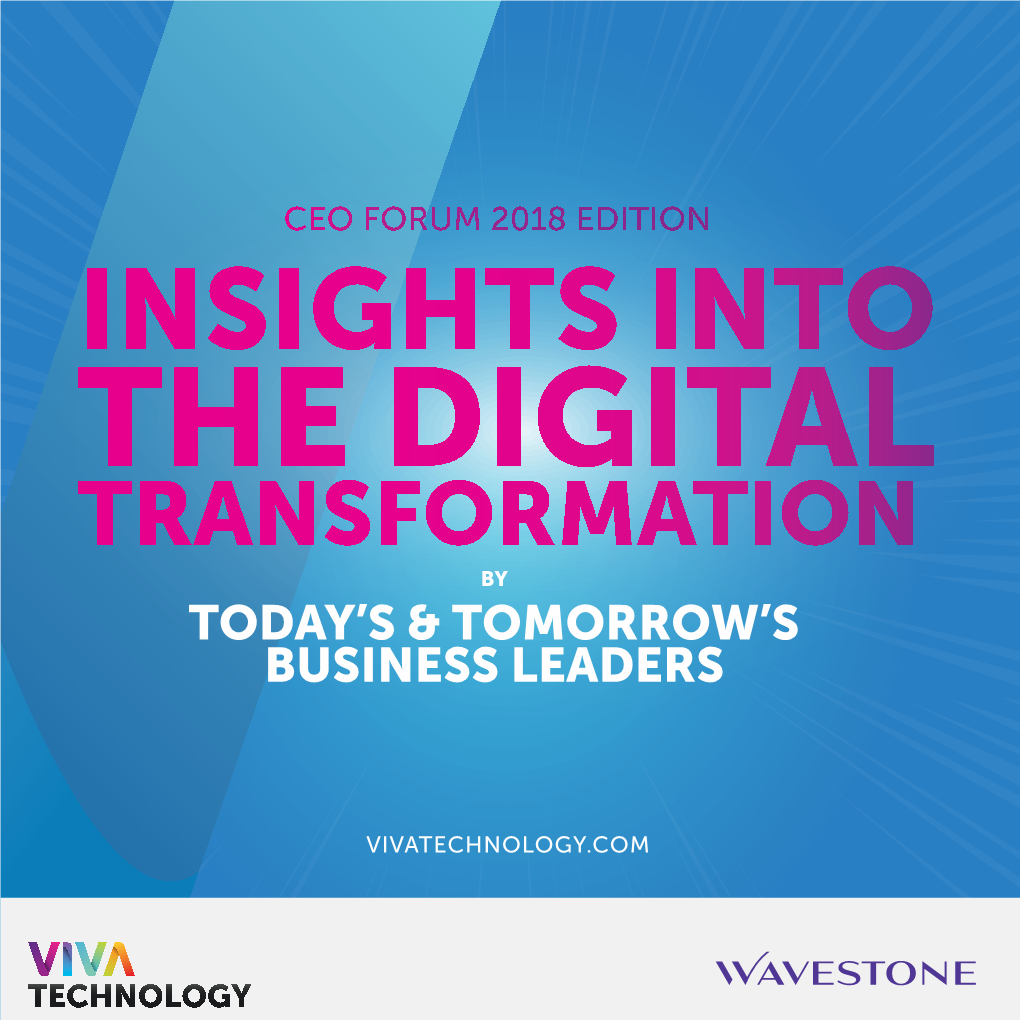 VIVATECHNOLOGY.COM the Pace of Technological Change Is Al- Ready Faster Than Ever and Forces Us to Rethink and Redesign Our Future