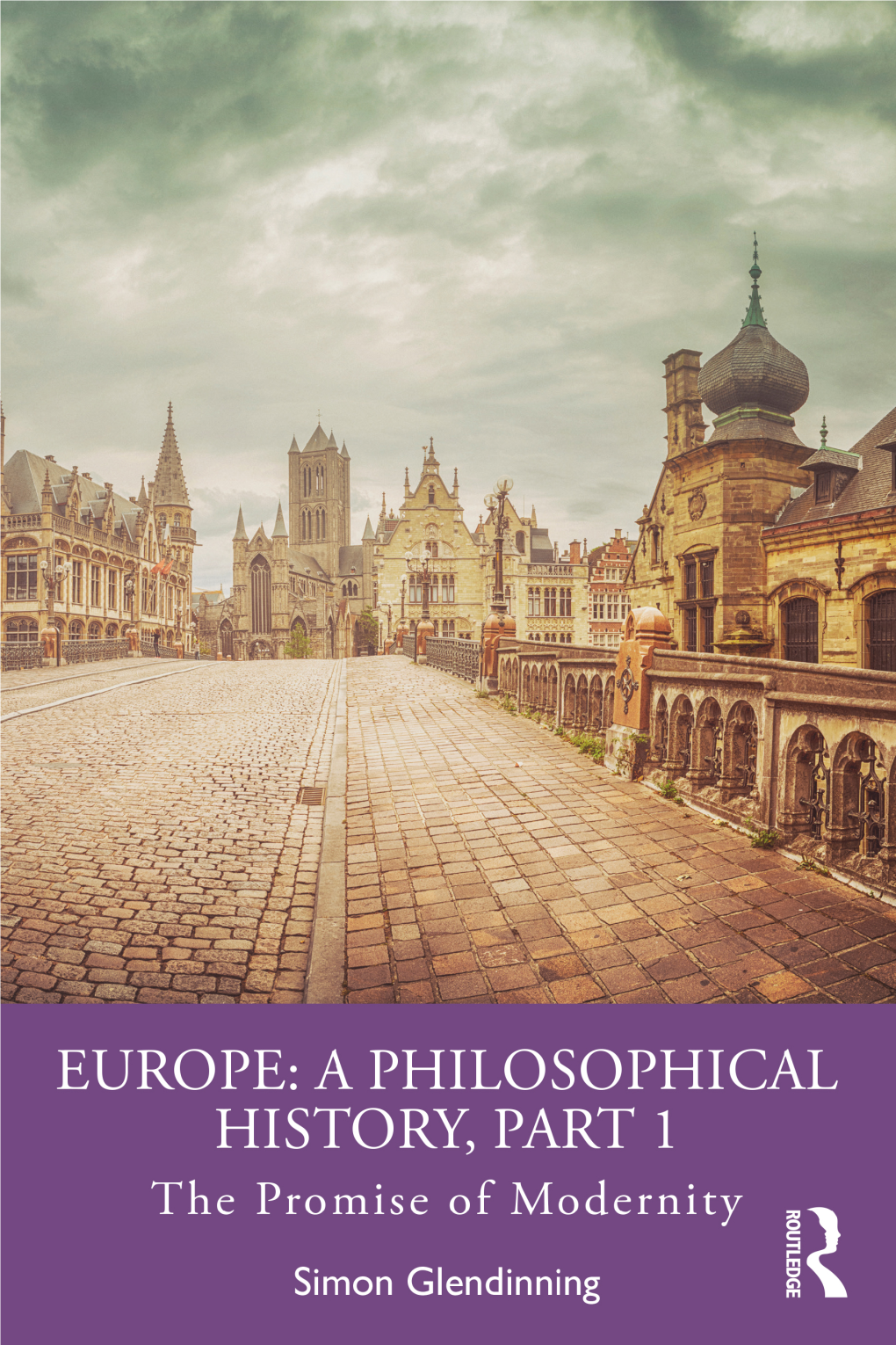 Europe: a Philosophical History, Part 1; the Promise of Modernity
