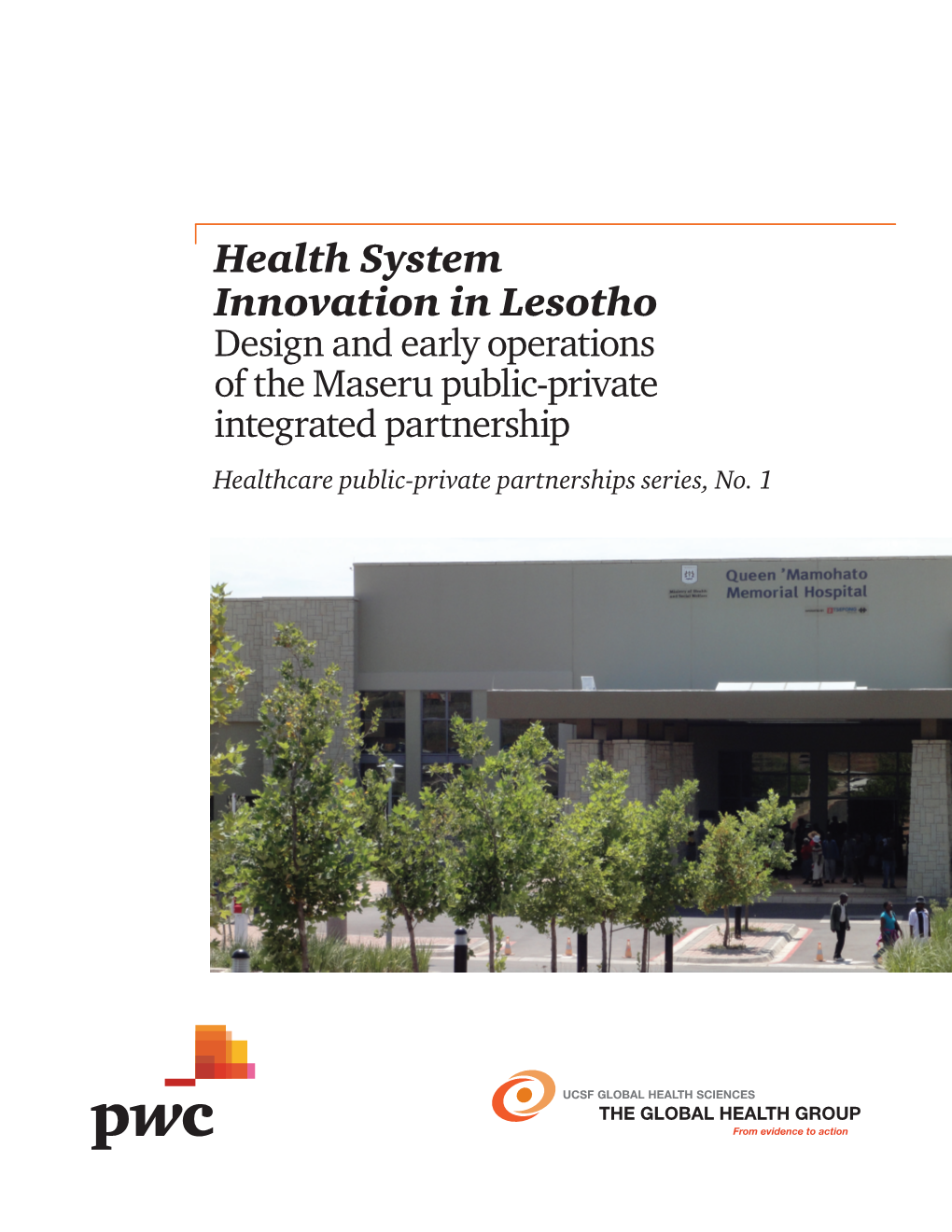 Health System Innovation in Lesotho: Design and Early Operations of the Maseru Public- Private Integrated Partnership