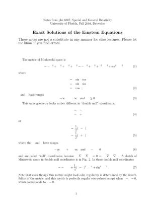 Exact Solutions of the Einstein Equations These Notes Are Not a Substitute in Any Manner for Class Lectures