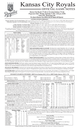 Kansas City Royals OFFICIAL GAME NOTES Kansas City Royals (75-68) @ Cleveland Indians (76-66) Progressive Field - Monday, September 9, 2013 - 6:05 P.M