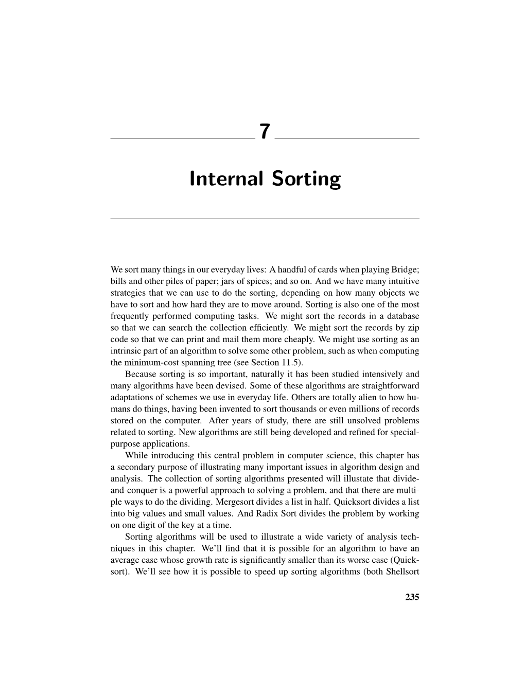 7 Internal Sorting and Quicksort) by Taking Advantage of the Best Case Behavior of Another Algorithm (Insertion Sort)