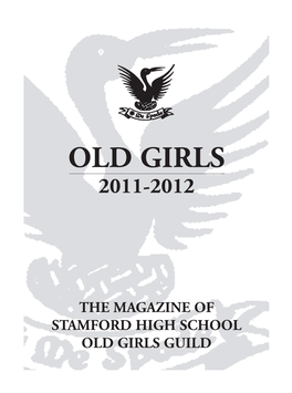THE MAGAZINE of STAMFORD HIGH SCHOOL OLD GIRLS GUILD EDITORIAL Dear Old Girls, What an Interesting Year It Has Been Once Again